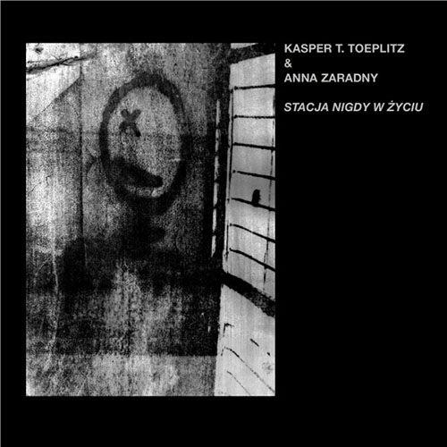 Kasper T. Toeplitz & Anna Zaradny: Stacja Nigdy W Życiu LP